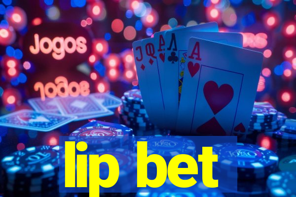 lip bet